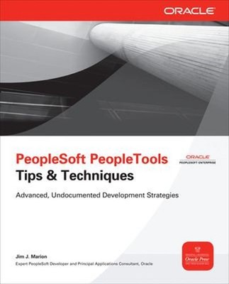 PeopleSoft PeopleTools Tips & Techniques Paperback Jim J. Marion