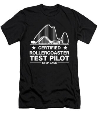 Roller Coaster Certified Test Pilot Enthusiasts T-Shirt L-2XL Fast Shipping