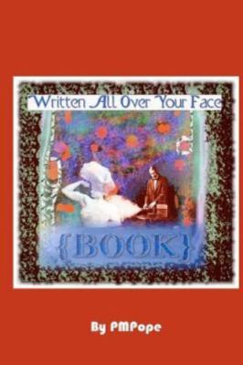 Written All Over Your Face {Book} by Pope, P. M., Brand New, Free shipping in...