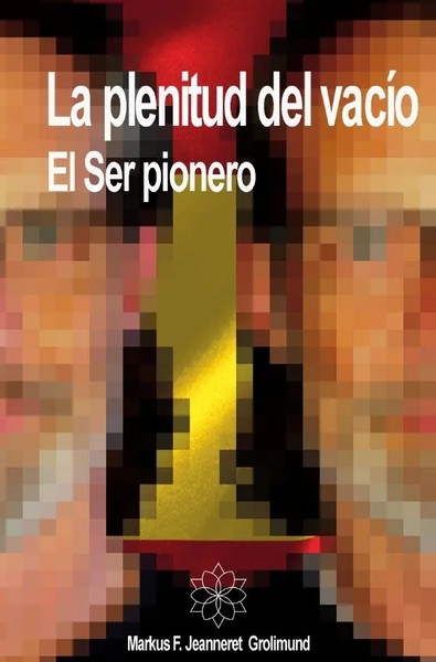 La Plenitud Del VacíO El Ser Pionero Markus F. Jeanneret Grolimund Taschenbuch-image