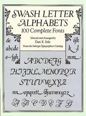 Swash Letter Alphabets | 100 Complete Fonts | Dan X Solo | Taschenbuch | 1996