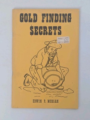 Gold Finding Secrets by Edwin Morgan Fifth Edition Booklet California SIGNED