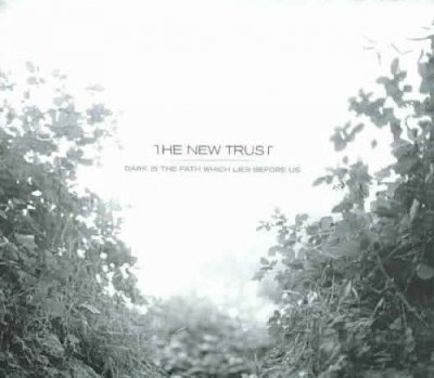 Dark Is the Path Which Lies Before Us * by The New Trust [CD]