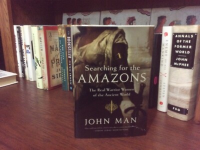 Searching For the Amazons.  John Man  1st HC Ptg.  Pegasus 2018. Unread