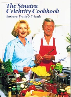 The Sinatra Celebrity Cookbook: Barbara, Frank  Friends - ACCEPTABLE