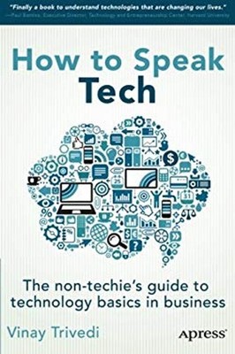 How to Speak Tech : The Non-Techie's Guide to Technology Basics i