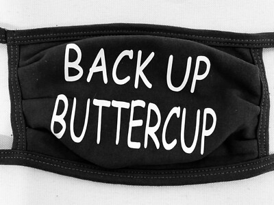Back up buttercup face mask, Funny adult face mask, 2021 masks, Funny adult mask