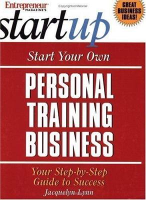Start Your Own Personal Training Business (Entrepreneur Magazine's Start Up)