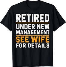 Listing image for Retired Under New Management See Wife For Details Funny Unisex Black T-Shirt