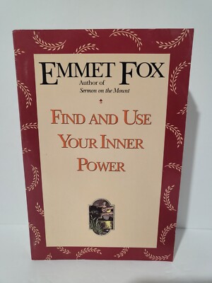 Find and Use Your Inner Power - By Fox, Emmet  paperback .
