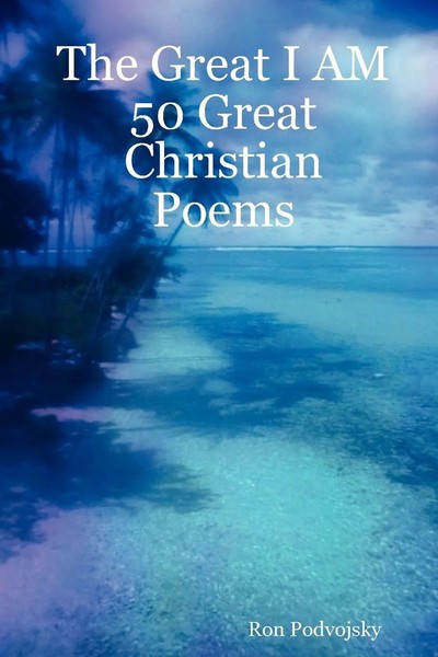 Ron Podvojsky | The Great I Am 50 Great Christian Poems | Taschenbuch | Englisch-image