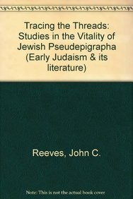 TRACING THE THREADS: STUDIES IN THE VITALITY OF JEWISH By John C. Reeves *VG+*