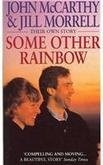 Some Other Rainbow. Their Own Story, John McCarthy & Jill Morrell, Used; Very Go