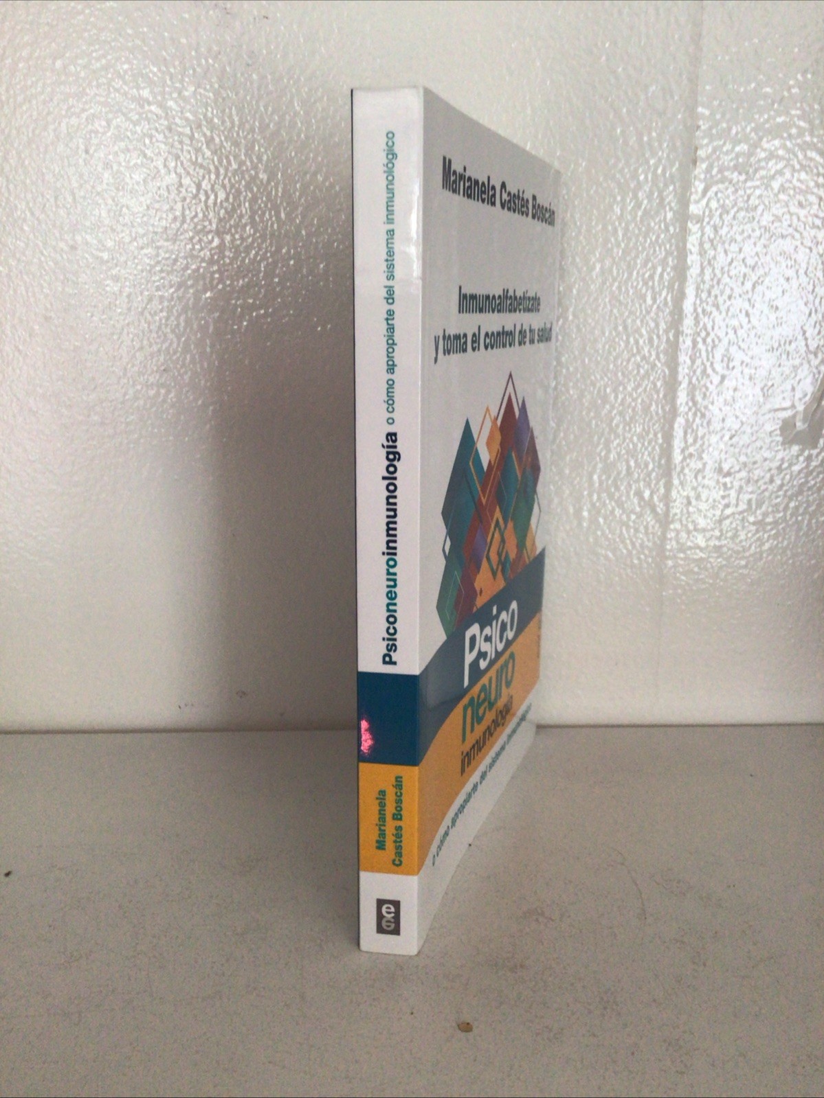 Psiconeuroinmunolog�a: Inmunoalfabet�zate y toma el control de tu salud (Spanis,