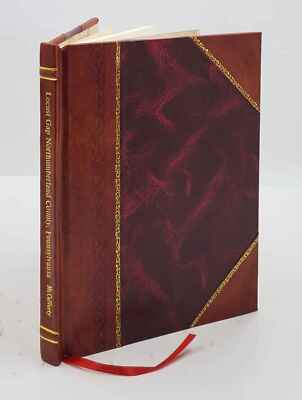 Locust Gap, Northumberland County, Pennsylvania : A History 1929 [Leather Bound]