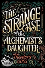 The Strange Case Of The Alchemists D... Theodora Goss The Strange Case Of The Alchemists D... Theodora Goss