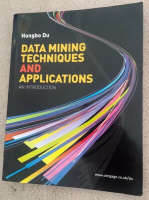 HONGBO DU. DATA MINING TECHNIQUES AND APPLICATIONS. INTRODUCTION. 9781844808915