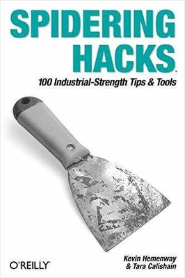 Spidering Hacks - Paperback, by Iff Morbus; Calishain Tara - Very Good j