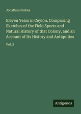 Jonathan Forbes | Eleven Years in Ceylon. Com...