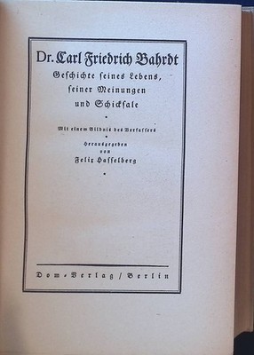 Dr. Carl Friedrich Bahrdt : Geschichte seines Lebens, seiner Meinungen und Schic