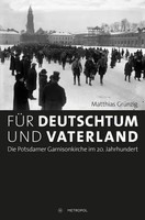 FüR Deutschtum Und Vaterland | Die Potsdamer Garnisonkirche Im 20. Jahrhundert