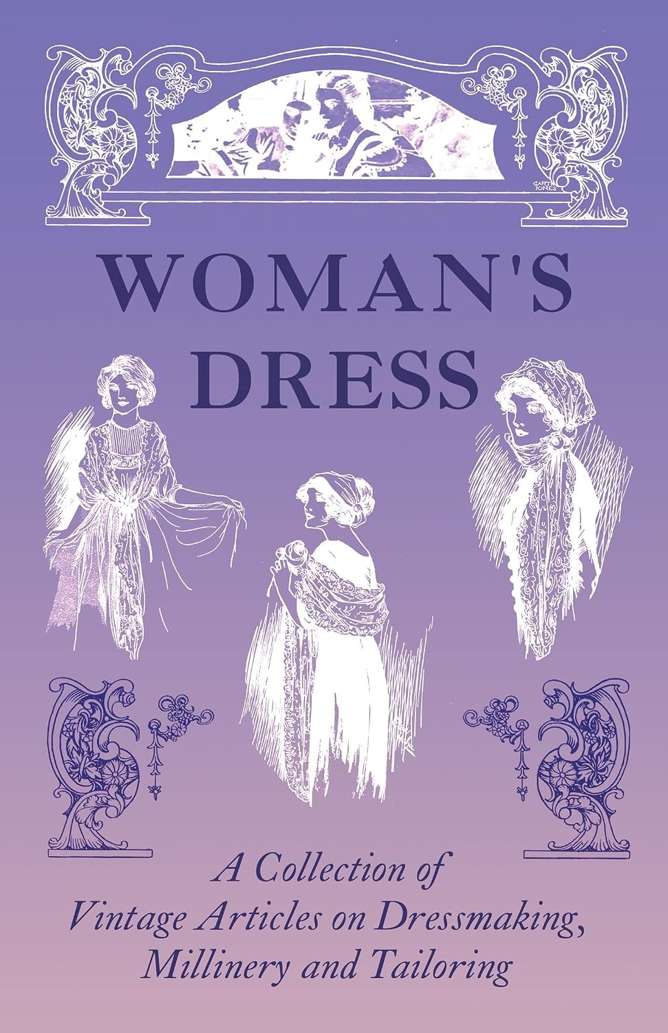 Woman's Dress - A Collection of Vintage Articles on Dressmaking, Millinery and - Image 3