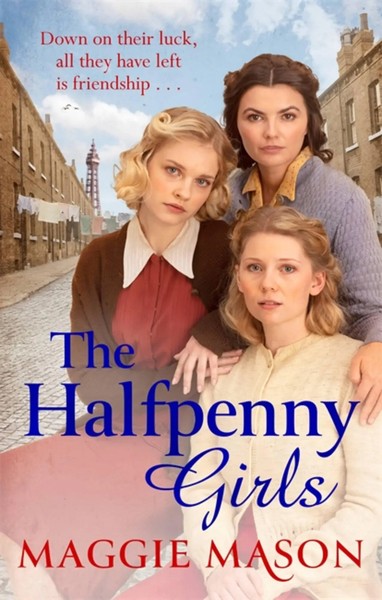 The Halfpenny Girls | A Heart-Breaking And Nostalgic Wartime Family Saga | Mason-image