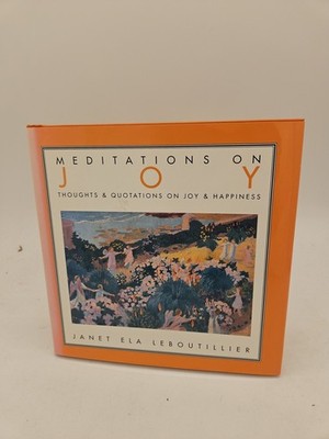 Meditations on Joy Hardcover Janet Lavin Edward Le Boutillier VG Cond K2