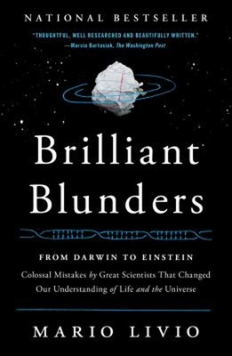 Brillante Fehler: Von Darwin bis Einstein - Kolossale Fehler