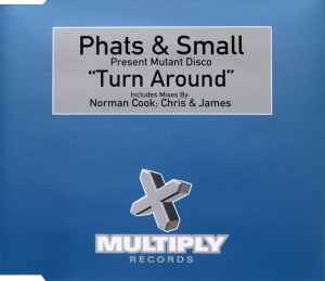 Phats & Small Present Mutant Disco - Turn Around, (CD)