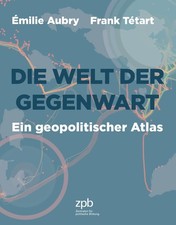 Die Welt der Gegenwart Ein geopolitischer Atlas Aubry Tétart 2. Auflage ⭐⭐⭐
