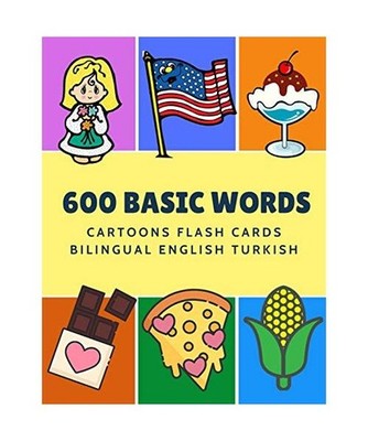 600 Basic Words Cartoons Flash Cards Bilingual English Turkish: Easy learning ba