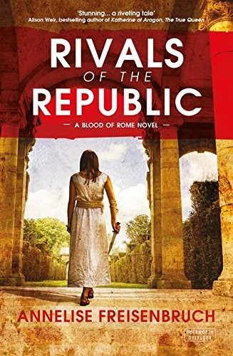 Rivals of the Republic: Blood of Rome by Annelise Freisenbruch (PB 2017) - Image 4