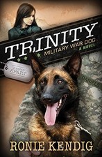 TRINITY: MILITARY WAR DOG (A BREED APART) By Ronie Kendig **Mint Condition**