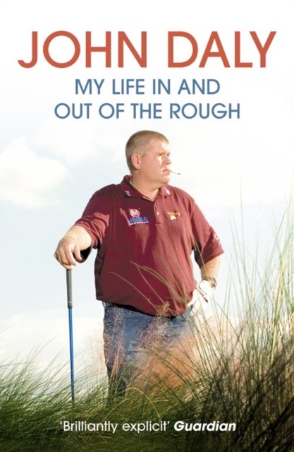 John Daly My Life in and out of the Rough by John Daly (Paperback Book)