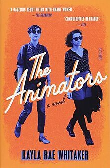 The Animators von Whitaker, Kayla Rae | Buch | Zustand sehr gut