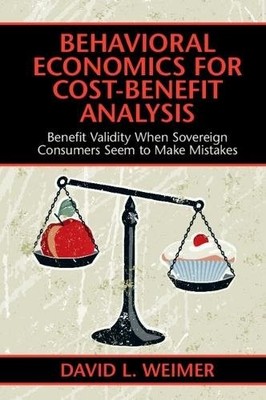 Behavioral Economics for Cost-Benefit Analysis Benefit Validit  9781316647660 VG