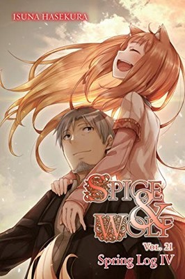 Yen Press - Spice and Wolf Vol. 21 light novel  Spring Log IV SPIC - J245z