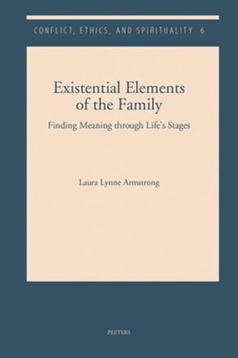Existential Elements of the Family: Finding Meaning through Life's Stages: Used