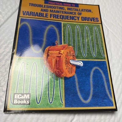 Practical Guide to Troubleshooting, Installation, and Maintenance of Variable ..