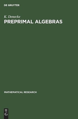 K Denecke Preprimal Algebras (Hardback)