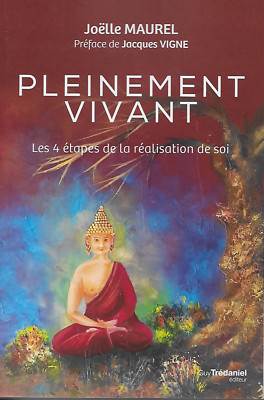 BOUDDHISME / PLEINEMENT VIVANT LES 4 ETAPES DE LA REALISATION DE SOI -2020- NEUF