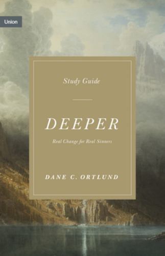 Deeper Study Guide: Real Change for Real Sinners (Union).by Ortlund New** - Image 2