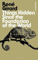 René Girard Things Hidden Since The Foundation Of The World