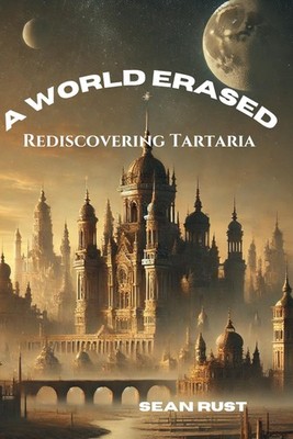A World Erased: Rediscovering Tartaria