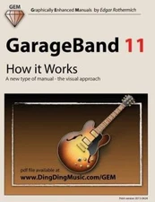 GarageBand 11 - How it Works: A new type of manual - the visual approach