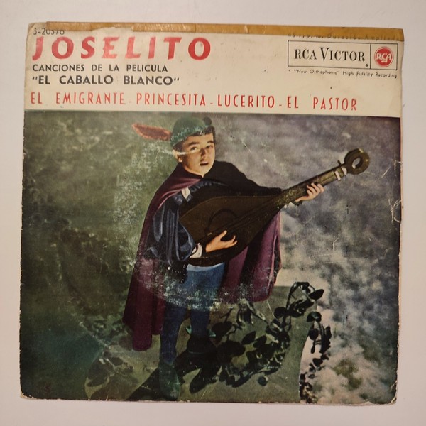 Joselito - El emigrante / Princesita / Lucerito / El pastor – El caballo blanco
