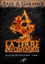 Paul A. Garance | La Terre des centaures | Ta...