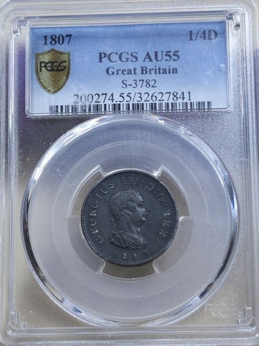 PCGS AU55 1807 Great Britain 1/4D Farthing S-3782 Cert#32627841
