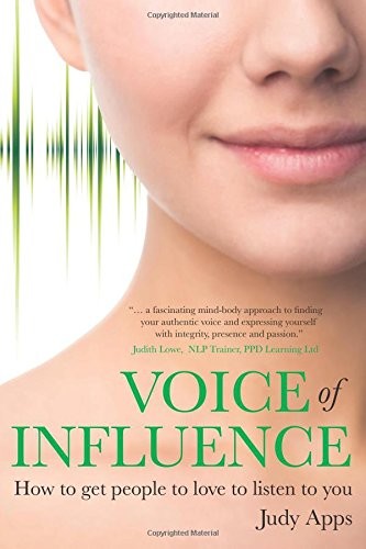 Voice of Influence: How To Get People To Love To Listen To You,J